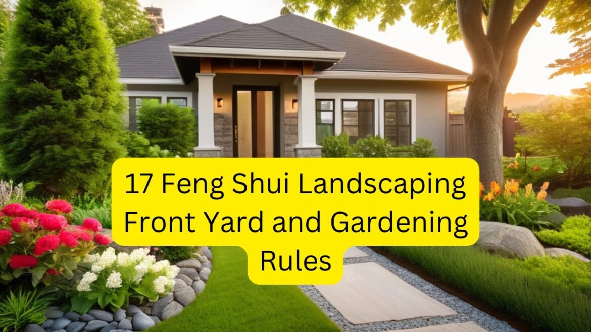 Feng Shui Front Yard Makeover Transform Your Home and Life | Feng Shui Front Yard Gardening Rules Feng Shui Front Yard Makeover Transform Your Home and Life | Feng Shui Front Yard Gardening Rules