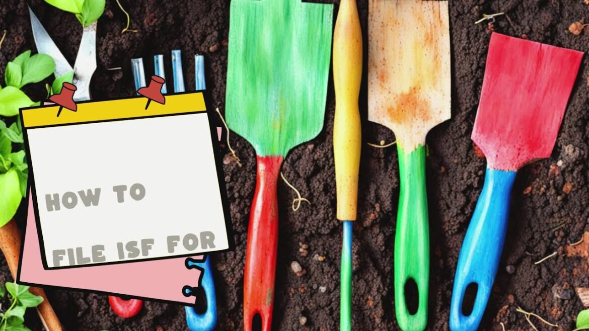 How to File ISF for Vegetable Garden Tips How to File ISF for Vegetable Garden Tips