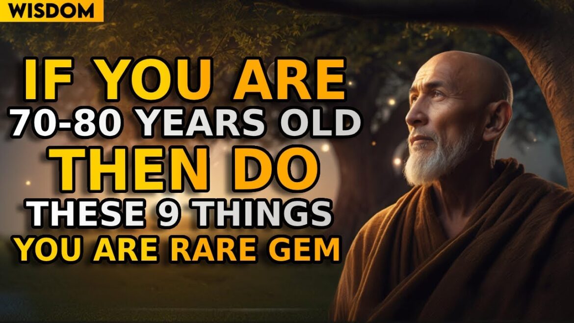 If You Are 70 80 Years Old and Can Still Do These 9 THINGS, You Are a RARE GEM |Buddhist Teachings 2