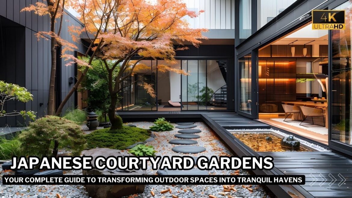 Japanese Courtyard Gardens: Your Complete Guide to Transforming Outdoor Spaces into Tranquil Havens