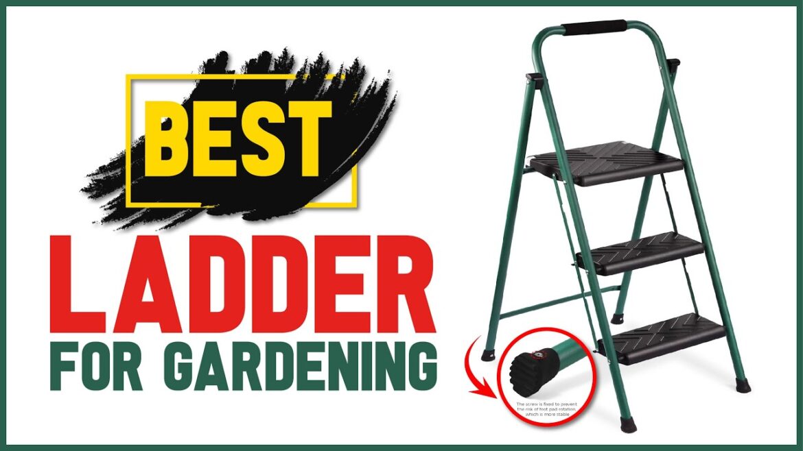 Top 5 Best Ladder For Gardening | Seniors Gardening Tools | Tripod Garden Ladder | Step Ladder Top 5 Best Ladder For Gardening | Seniors Gardening Tools | Tripod Garden Ladder | Step Ladder