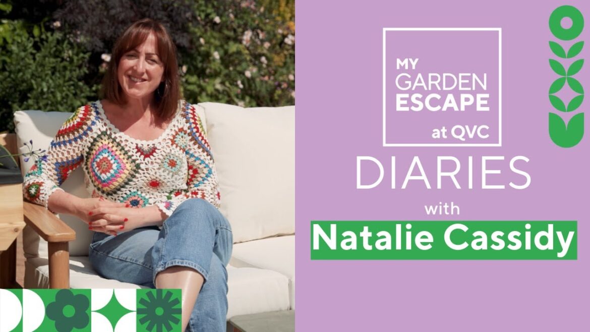 Natalie Cassidy – My Garden Escape Diaries | QVCUK Natalie Cassidy - My Garden Escape Diaries | QVCUK
