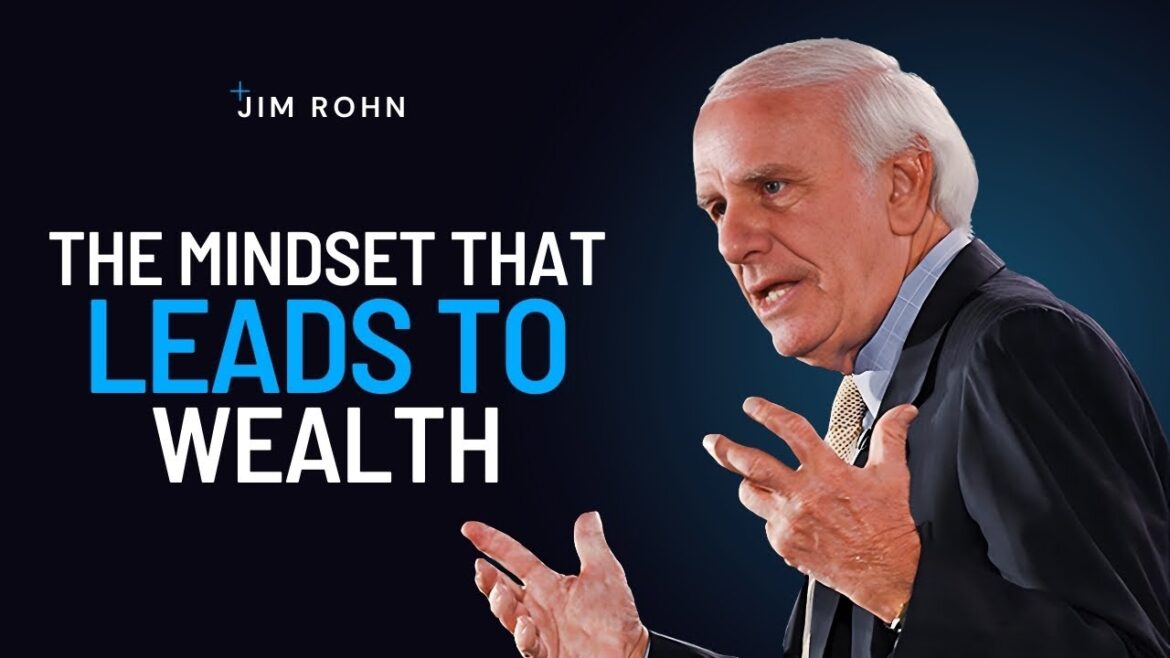 Jim Rohn - How A Successful Mindset Leads to Wealth - Best Motivational Speech Video