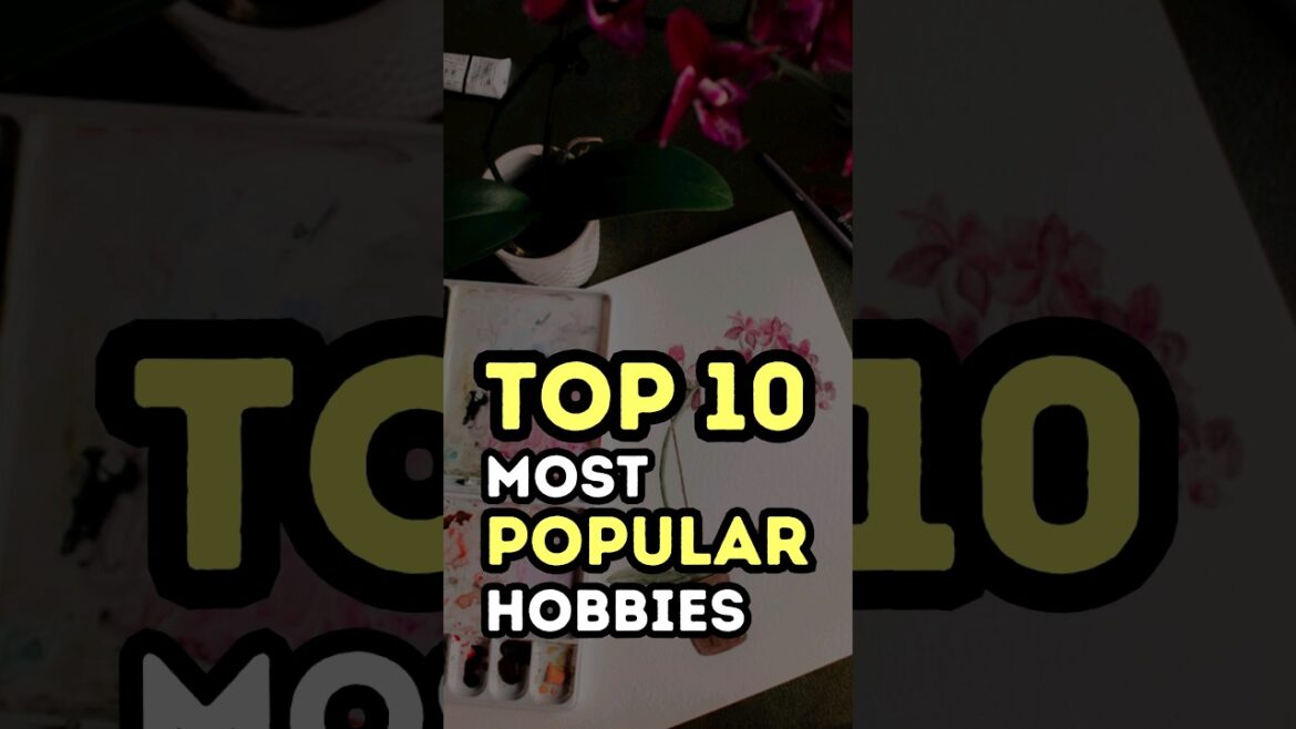 Worldwide Most Loved Hobbies 🎨#PopularHobbies #Top10Hobbies #FavoriteHobbies #Hobbies2024