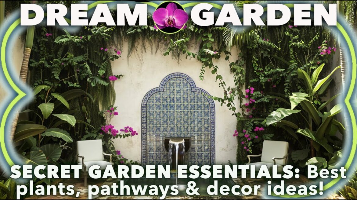 YOUR GUIDE TO CREATING A SECRET GARDEN: Design ideas and professional advice YOUR GUIDE TO CREATING A SECRET GARDEN: Design ideas and professional advice