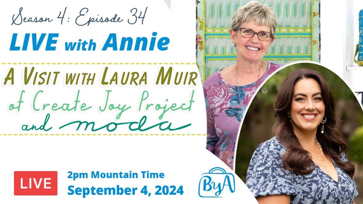 S4, Ep 34: A Visit with Laura Muir of Create Joy Project and Moda Fabrics (LIVE with Annie) S4, Ep 34: A Visit with Laura Muir of Create Joy Project and Moda Fabrics (LIVE with Annie)