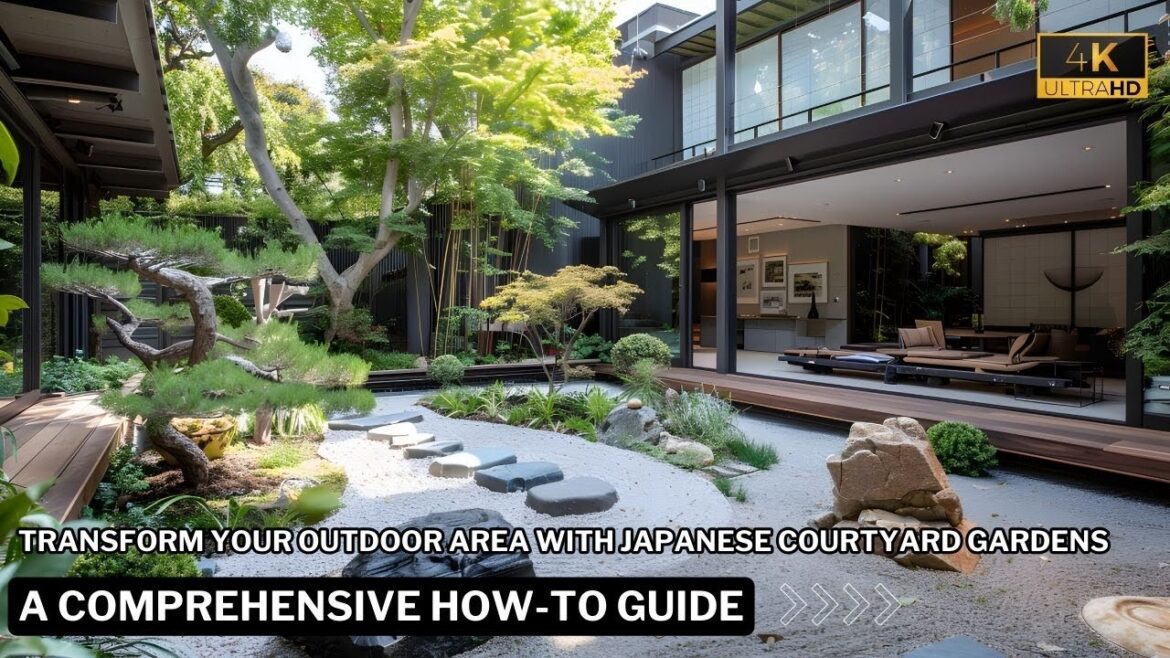 Transform Your Outdoor Area with Japanese Courtyard Gardens: A Comprehensive How-To Guide Transform Your Outdoor Area with Japanese Courtyard Gardens: A Comprehensive How-To Guide