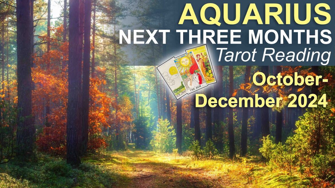 AQUARIUS NEXT THREE MONTHS "A MAJOR BREAKTHROUGH & MAKING BIG PLANS" #tarot October to December 2024