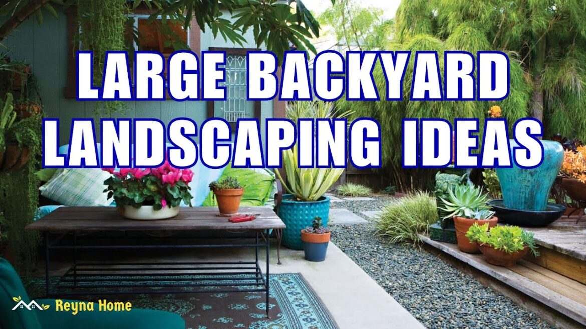 Large Backyard Landscaping Ideas Transform Your Space Simple Backyard Landscaping Ideas