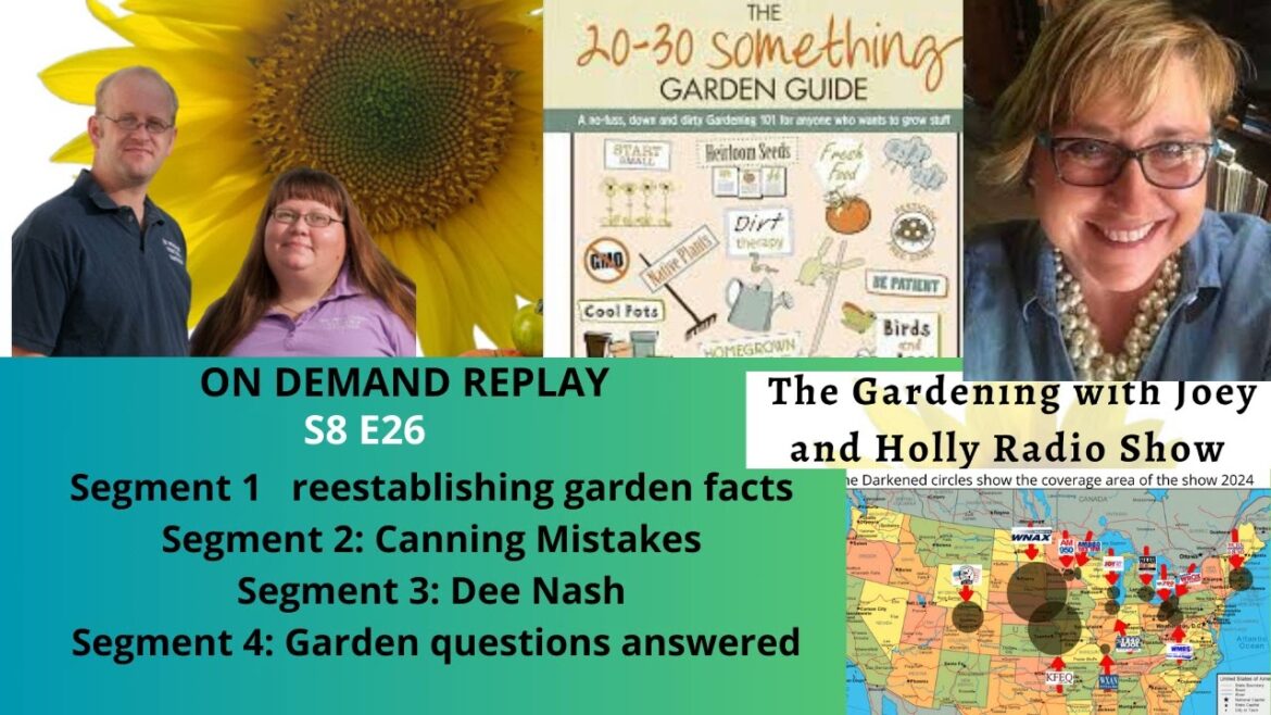 audio S8E26 Restoring garden facts, Canning mistakes, Guest Dee Nash - The Gardening radio show