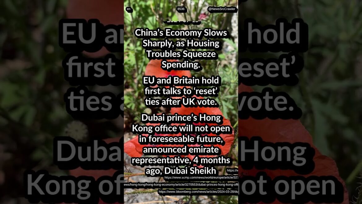 China’s Economy Slows. EU, UK: reset. Dubai prince’s Hong Kong office not open in foreseeable future China’s Economy Slows. EU, UK: reset. Dubai prince’s Hong Kong office not open in foreseeable future