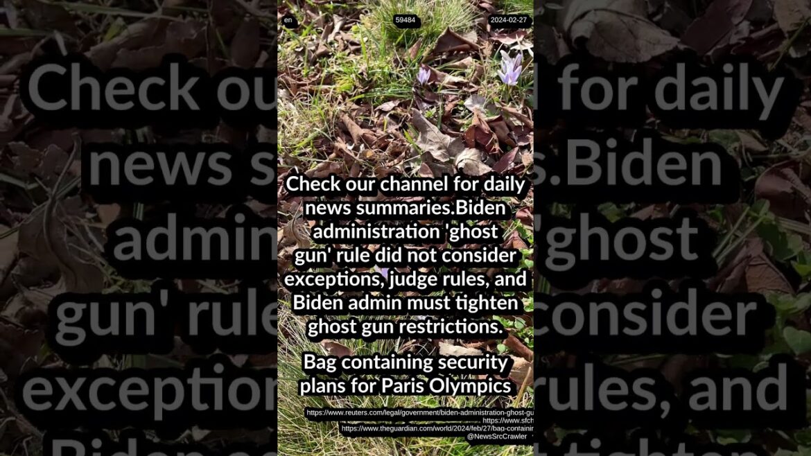 Biden admin: tighten ghost gun. Security plans for Paris Olympics stolen. US airman religious sect Biden admin: tighten ghost gun. Security plans for Paris Olympics stolen. US airman religious sect