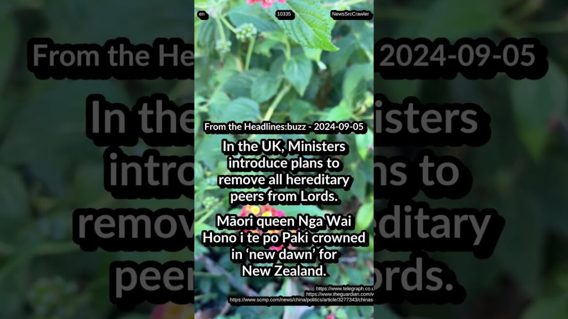 UK: remove hereditary peers Lords. Māori queen crowned. Tibetan Buddhists: obey reincarnation rules UK: remove hereditary peers Lords. Māori queen crowned. Tibetan Buddhists: obey reincarnation rules