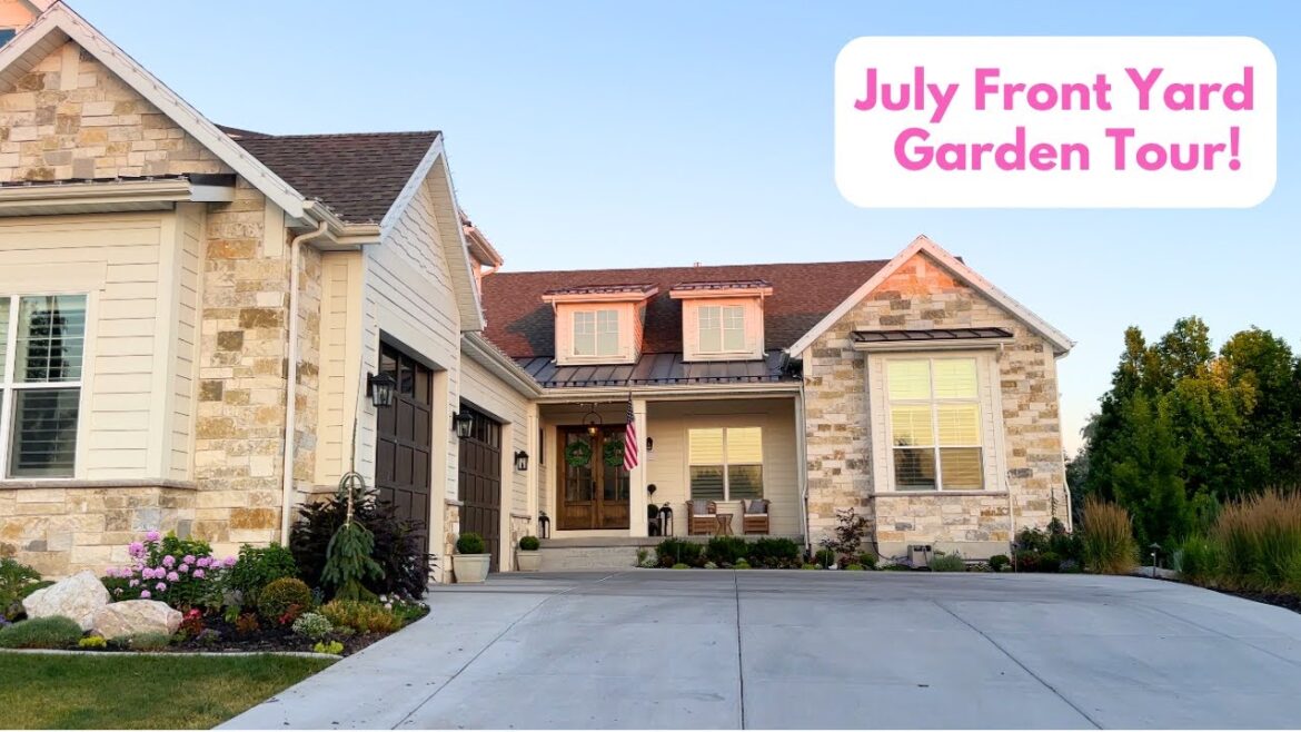 July Front Yard Garden Tour! July Front Yard Garden Tour!