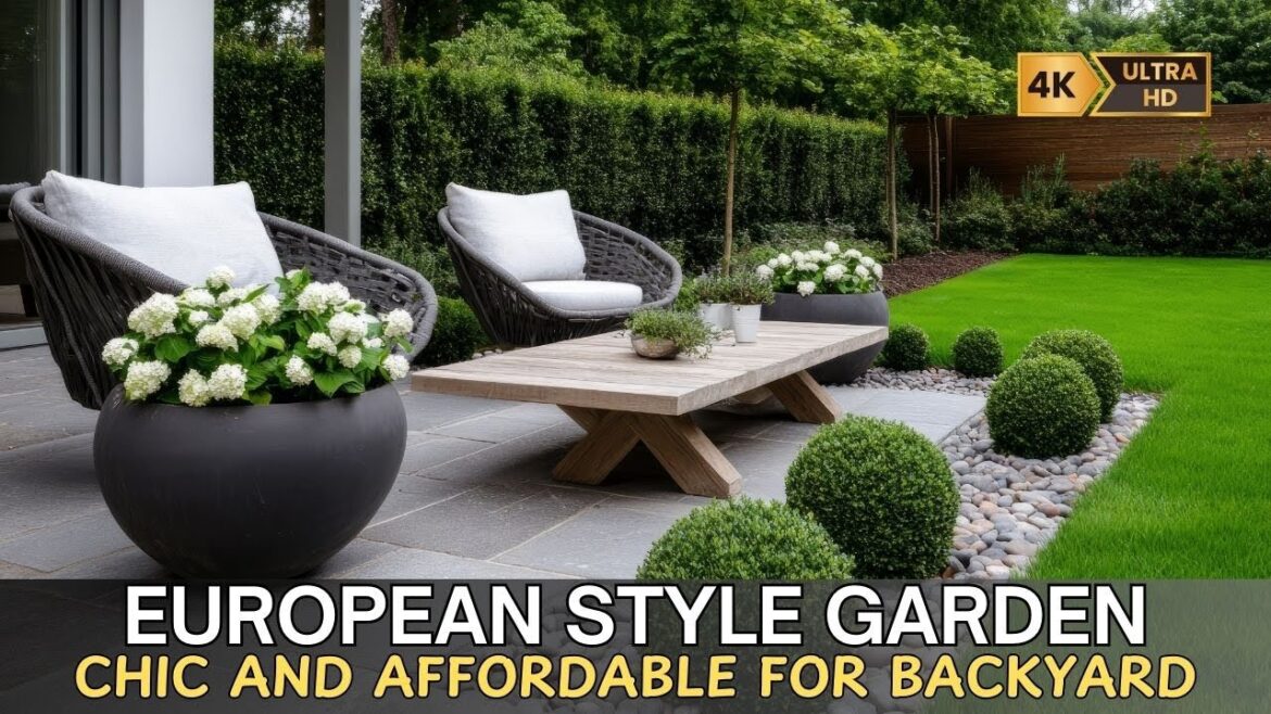 Chic and Affordable: Trendy European Style Garden Designs for Your Backyard