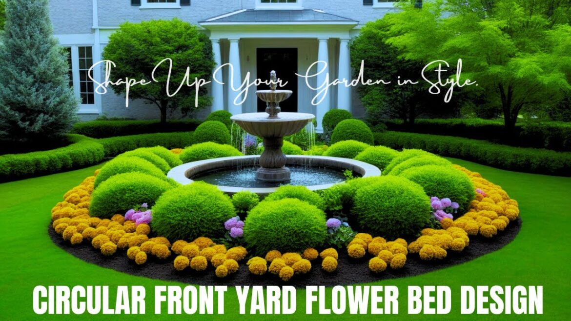 Front Yard Magic: Circular Flower Bed Garden Designs: Fresh, Floral, Fantastic!