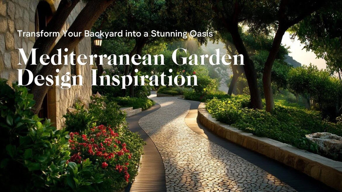 Mediterranean Garden Design Inspiration: Transform Your Backyard into a Stunning Oasis