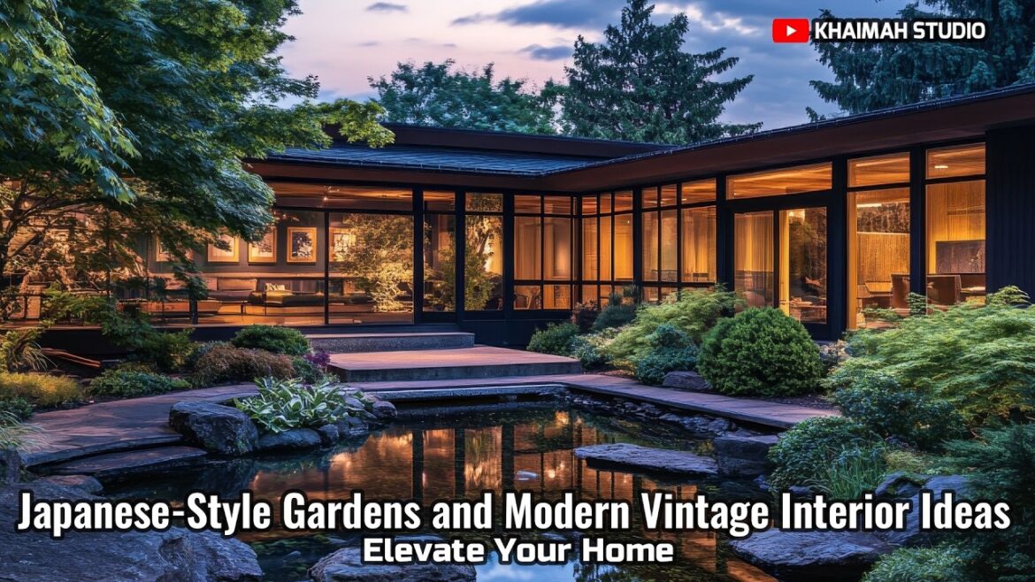 Elevate Your Home: Japanese-Style Gardens and Modern Vintage Interior Ideas