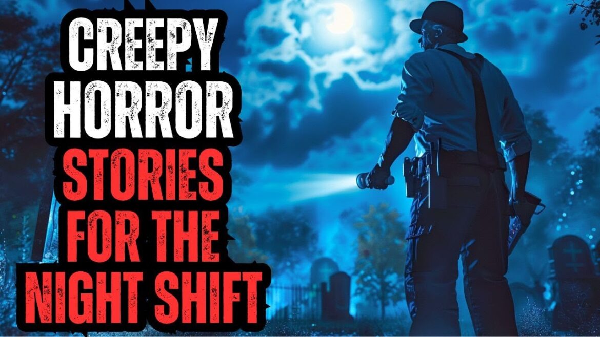 EIGHT Scary Stories for the Graveyard SHIFT