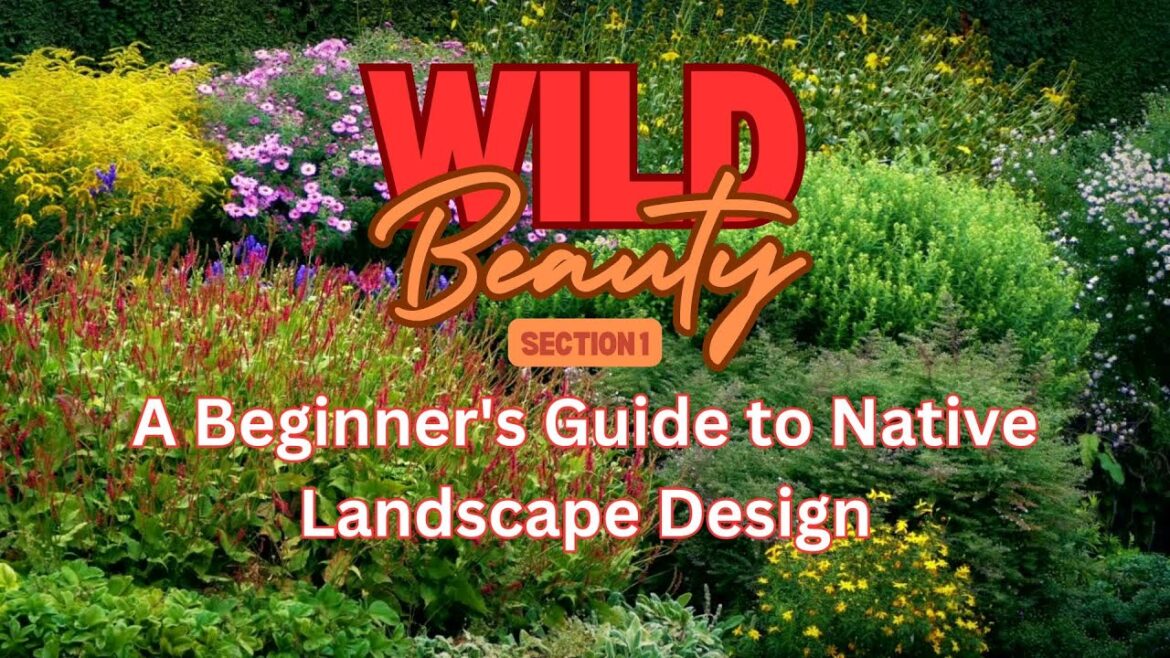 🌿 Welcome to "Wild Beauty" – Your Guide to Native Landscape Design! 🌿