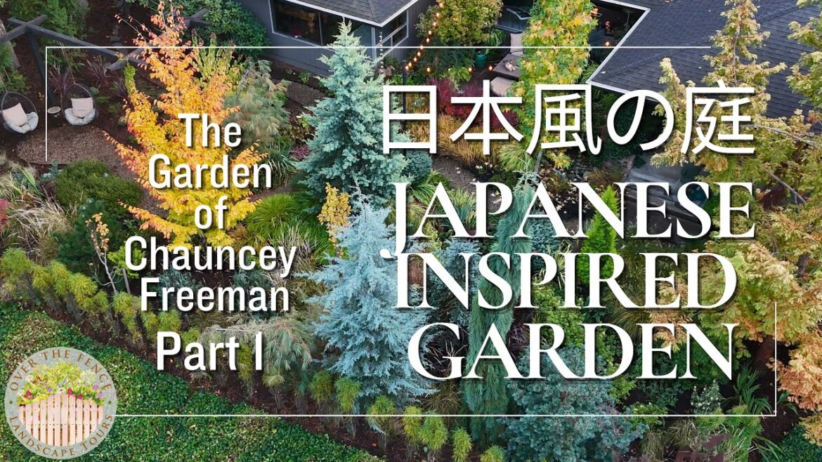 Chauncey Freeman’s Japanese Inspired Garden Part 1 Chauncey Freeman's Japanese Inspired Garden Part 1