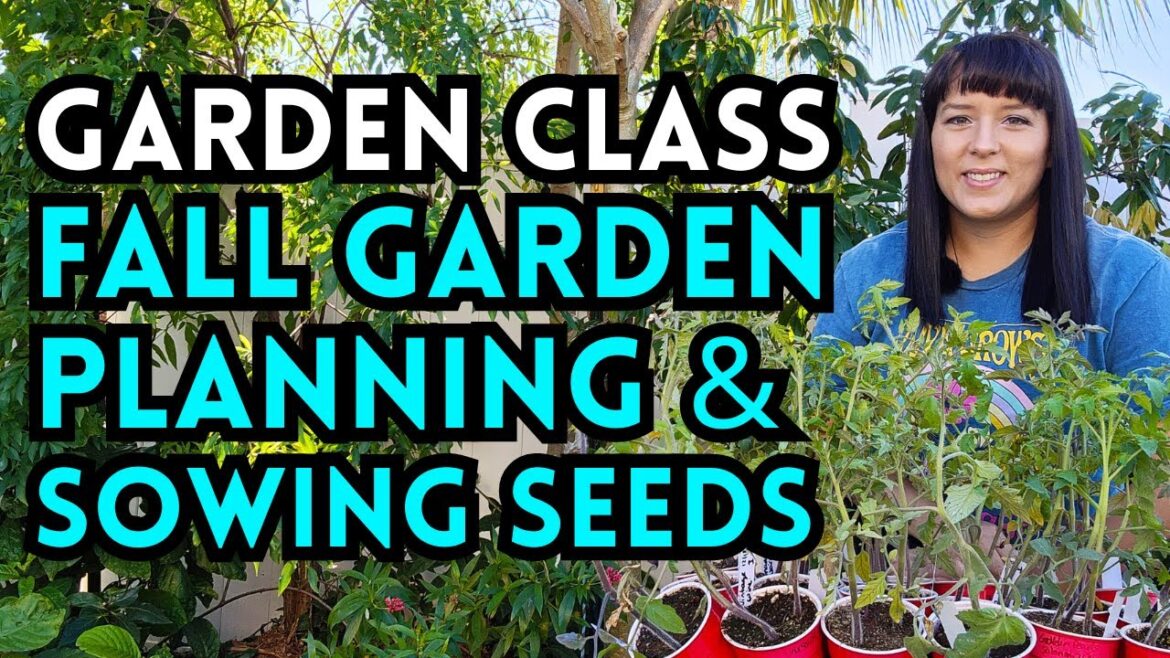 Fall Garden Planning & Seed Sowing Basics - Gardening Tips