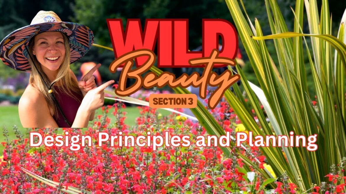 Mastering Garden Design: Principles & Planning for Native Landscapes | 🌿 Wild Beauty Section 3