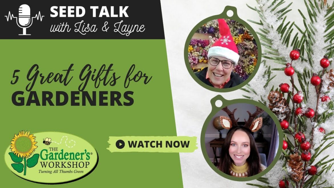 Seed Talk  #119 - 5 Great Gifts for Gardeners
