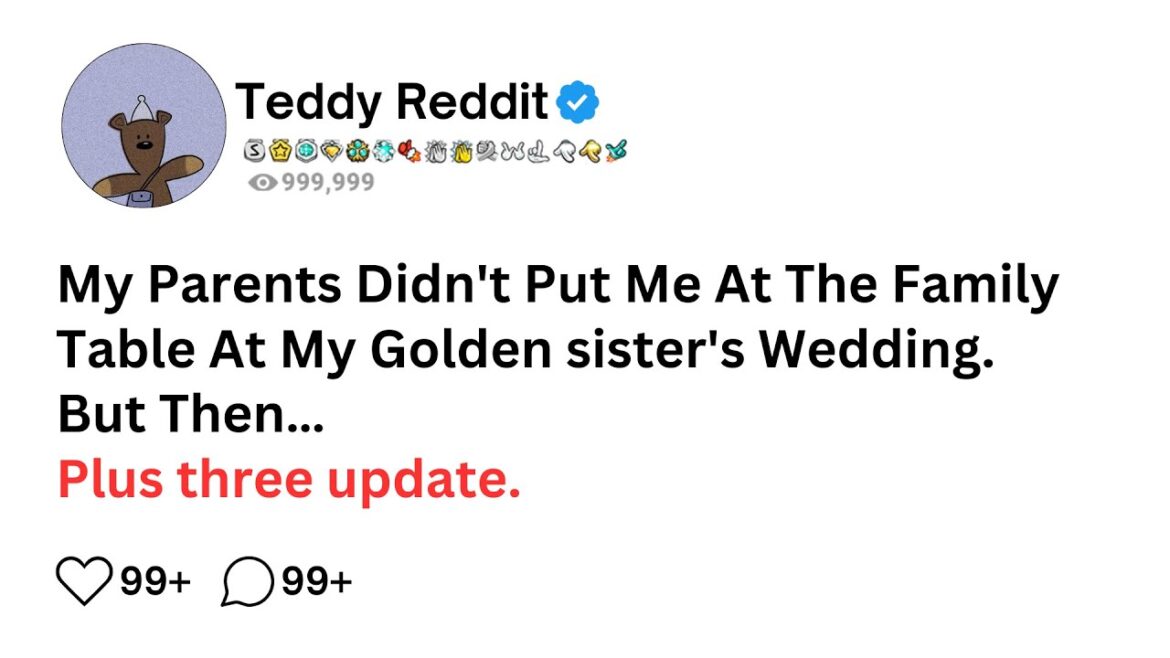 My Parents Didn't Put Me At The Family Table At My Golden sister's Wedding. But Then. Full Story....