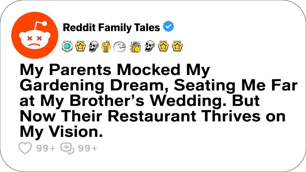 My Parents Mocked My Gardening Dream, Seating Me Far at My Brother’s Wedding. But....- Reddit Family