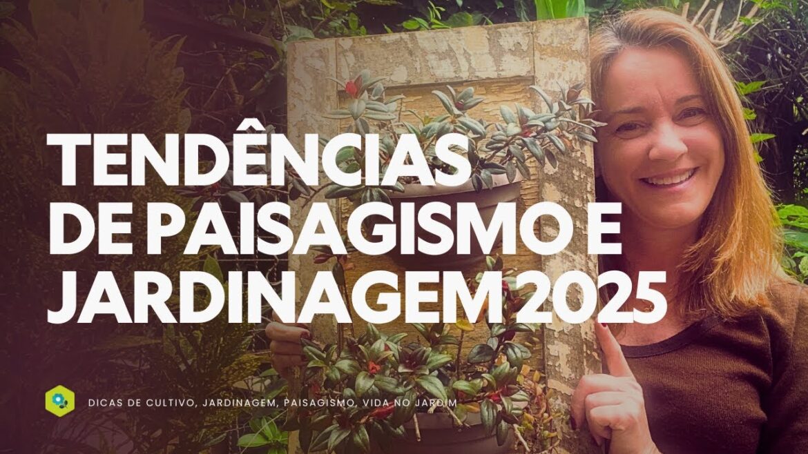 DESCUBRA as PRINCIPAIS TENDÊNCIAS de PAISAGISMO e JARDINAGEM para 2025