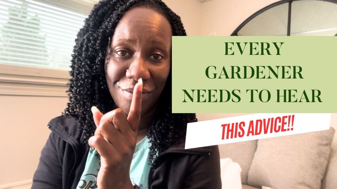 Every Gardener Needs to Hear This Advice – It’s Game-Changing! Every Gardener Needs to Hear This Advice – It’s Game-Changing!