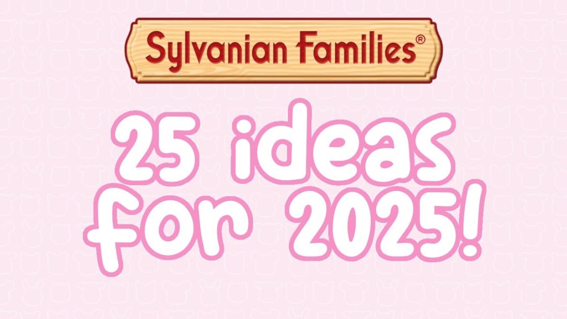 25 ideas for Sylvanian Families in 2025! Suggestions for new families, sets and themes