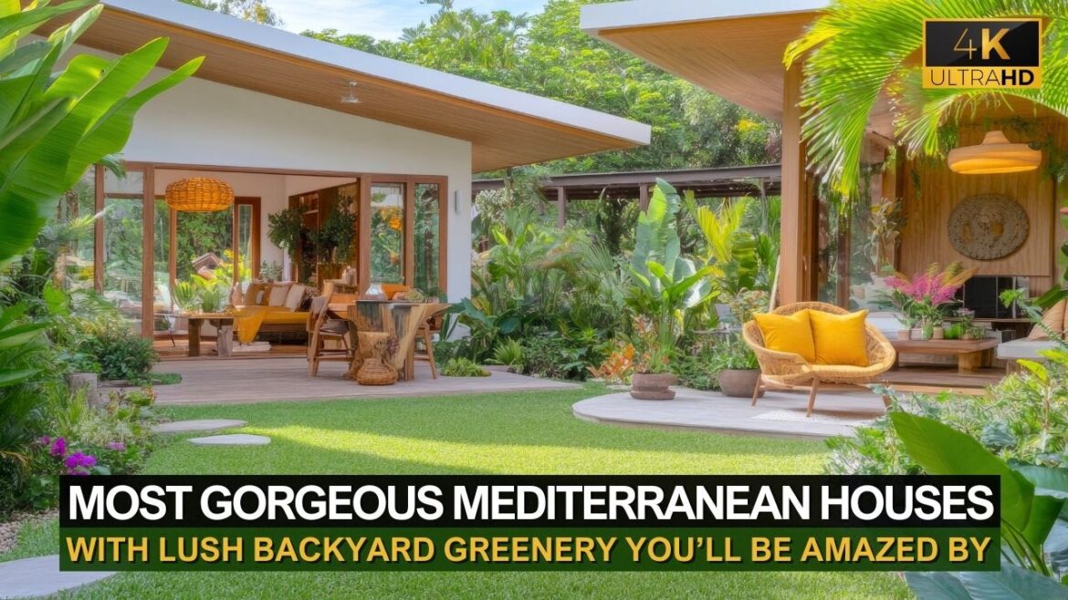 The Most Gorgeous Mediterranean Houses with Lush Backyard Greenery You’ll Be Amazed By