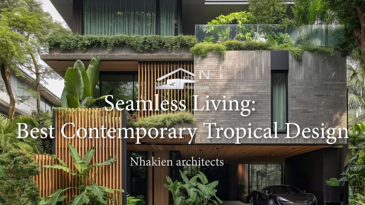 Seamless Living The Harmony of Best Contemporary Tropical Design Seamless Living The Harmony of Best Contemporary Tropical Design