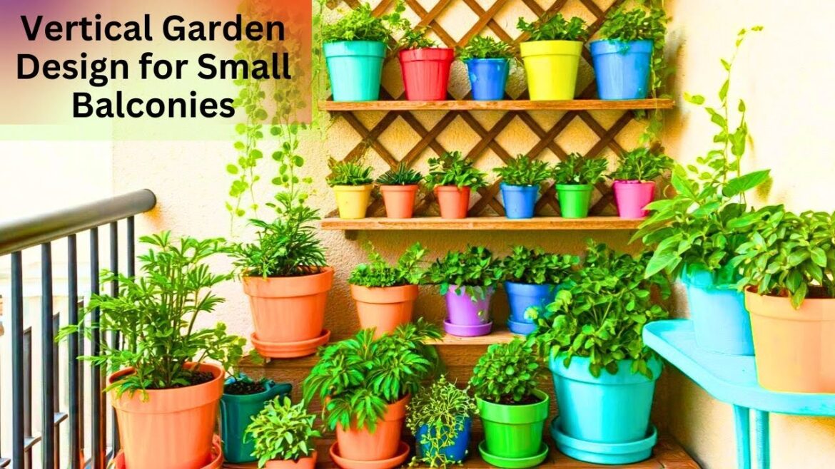 Vertical Garden Design for Small Balconies | Tiny Balcony Garden Vertical Garden Design for Small Balconies | Tiny Balcony Garden