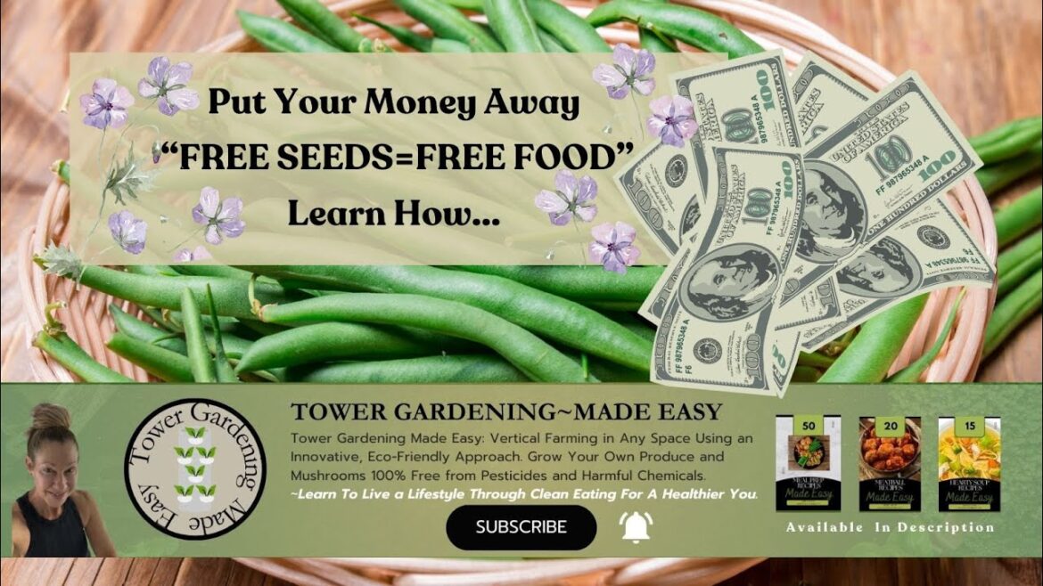 Tower Gardening~Made Easy - Put Your Money Away "Free Seeds=Free Food" Learn How