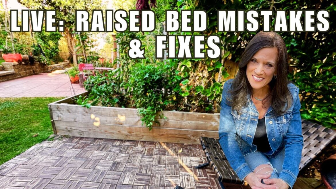 LIVE:  Common Raised Bed Gardening Mistakes and How to Fix Them