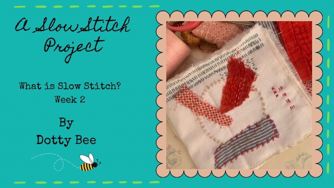 What is Slow Stitch? Week 2 #whatisslowstitch #slowstitching What is Slow Stitch? Week 2 #whatisslowstitch #slowstitching