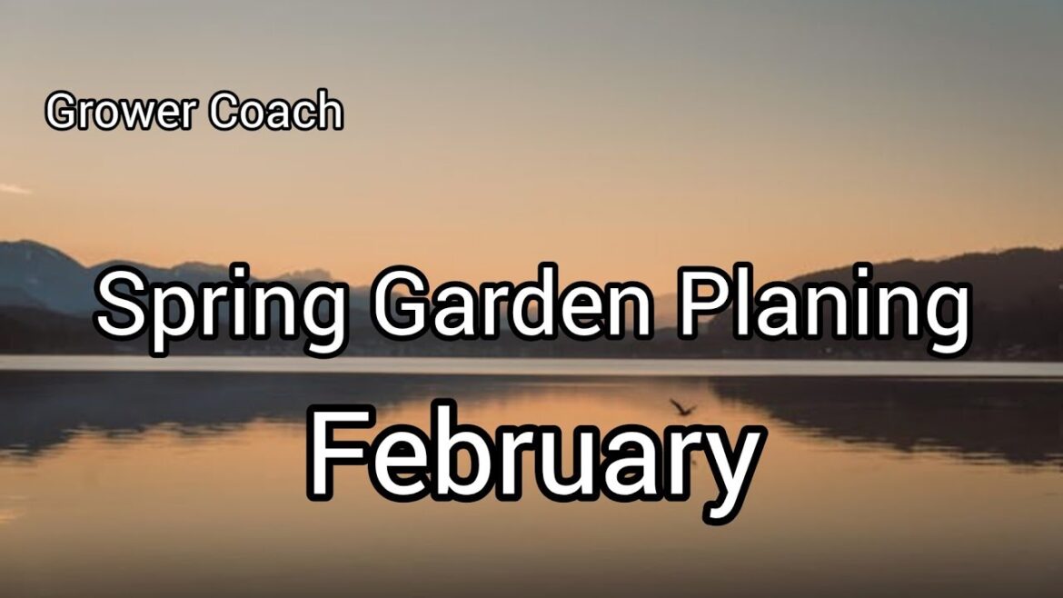 February Garden Planning ‘The Garden Show’ February Garden Planning 'The Garden Show'