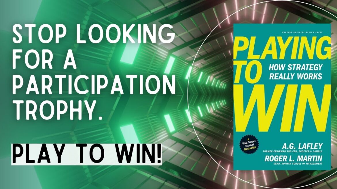 Playing to Win by A.G. Lafley and Roger Martin