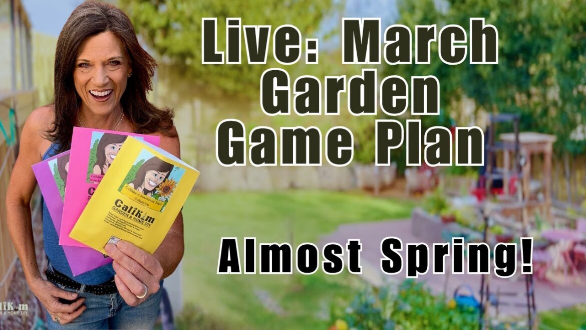 LIVE: March Garden Game Plan – Get Ready for Spring!