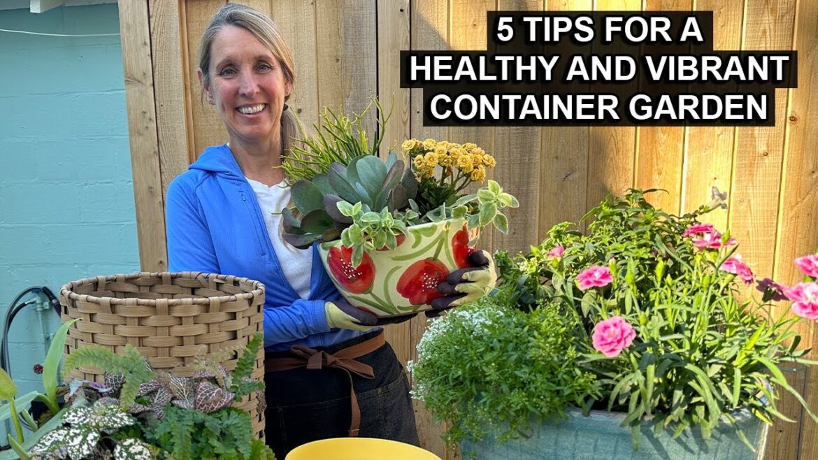 5 Tips For A Healthy AND Vibrant Container Garden! 🪴 🌸 5 Tips For A Healthy AND Vibrant Container Garden! 🪴 🌸
