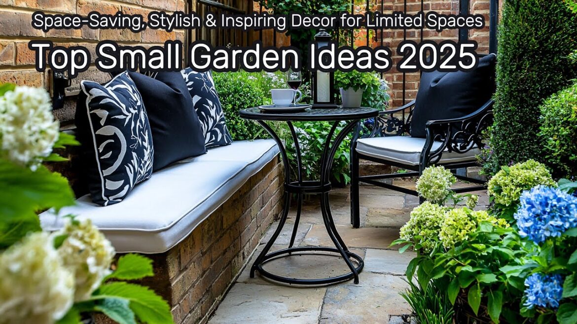 Top Small Garden Ideas 2025: Space-Saving, Stylish & Inspiring Decor for Limited Spaces