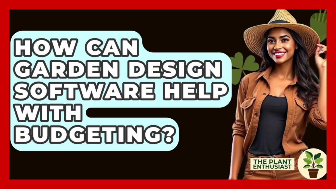 How Can Garden Design Software Help With Budgeting? – The Plant Enthusiast How Can Garden Design Software Help With Budgeting? - The Plant Enthusiast