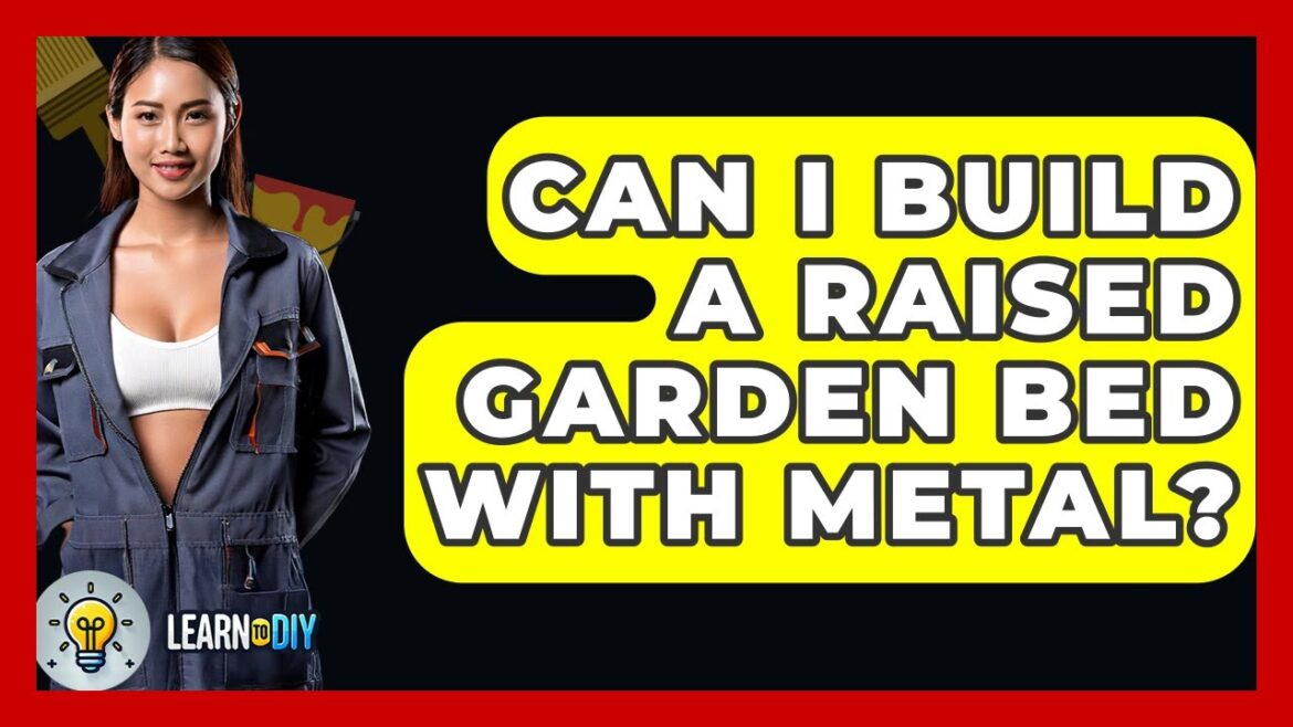 Can I Build A Raised Garden Bed With Metal? – LearnToDIY360.com Can I Build A Raised Garden Bed With Metal? - LearnToDIY360.com