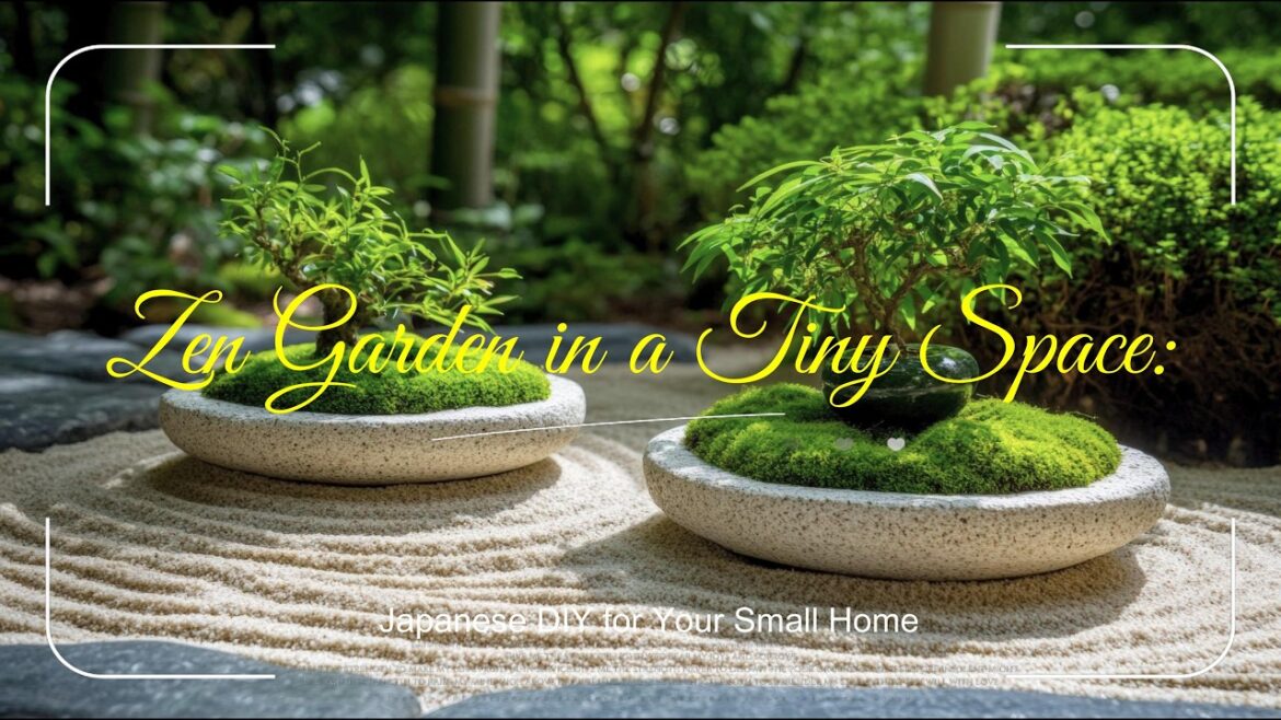 Zen Garden in a Tiny Space: Japanese DIY for Your Small Home Zen Garden in a Tiny Space: Japanese DIY for Your Small Home