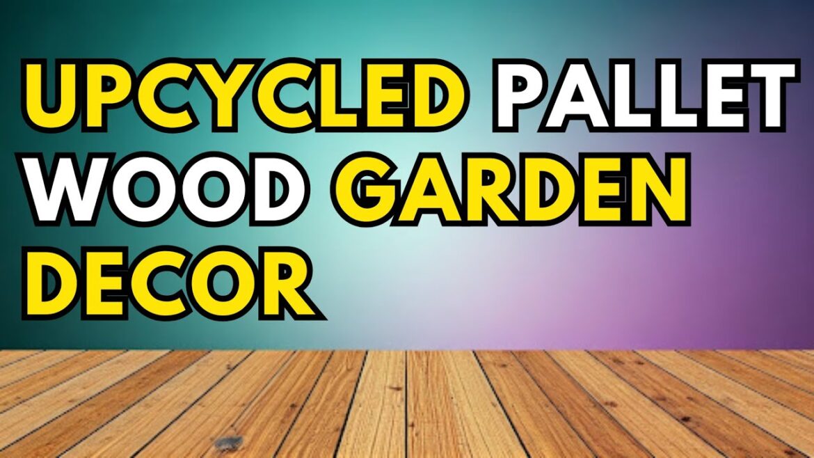 Transform Your Garden with Upcycled Pallet Wood Decor!