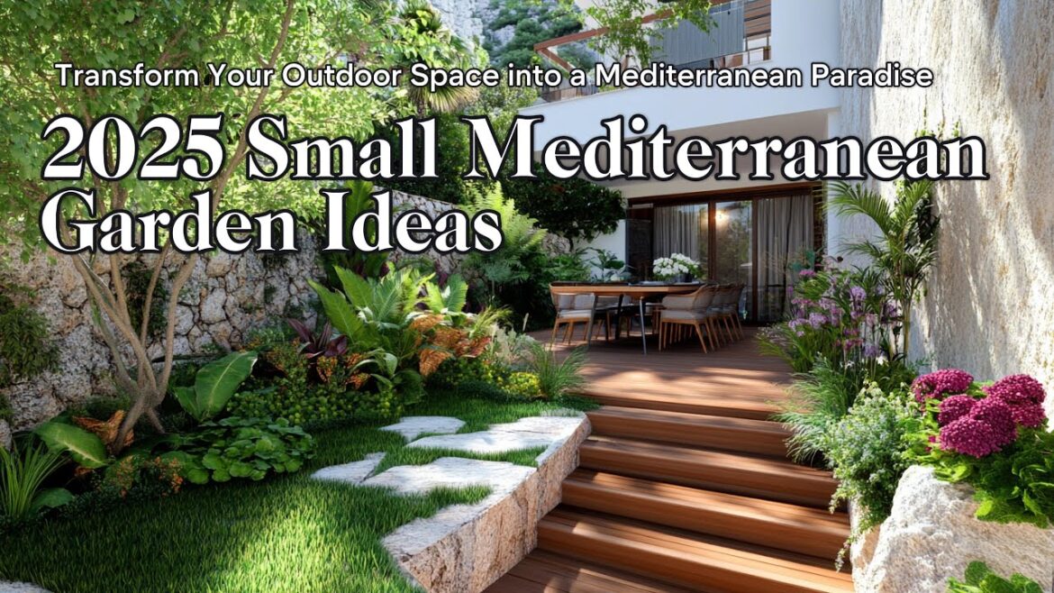 2025 Small Mediterranean Garden Ideas: Transform Your Outdoor Space into a Mediterranean Paradise