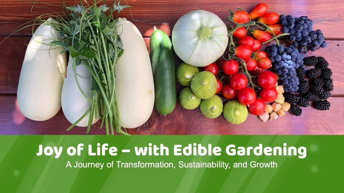 Joy of Life – with Edible Gardening